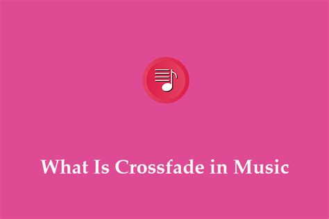 what is crossfade in music what does it mean in a musical context